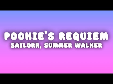 SAILORR - POOKIE’S REQUIEM (Lyrics) ft. Summer Walker