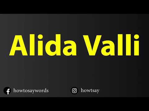 How To Pronounce Alida Valli