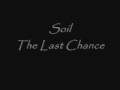 Soil - The Last Chance 