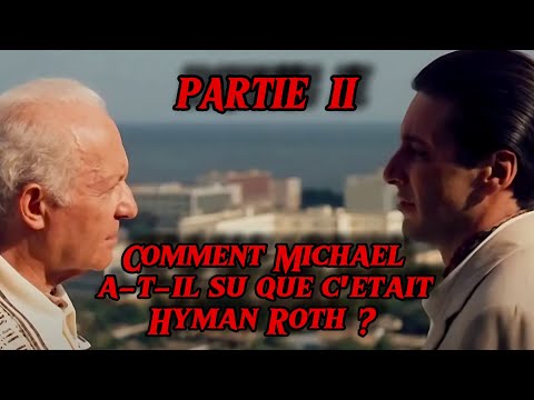 Le Parrain II : Comment Michael a-t-il su que c'était Hyman Roth ? PARTIE : II