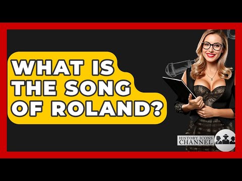 What Is The Song Of Roland? - History Icons Channel