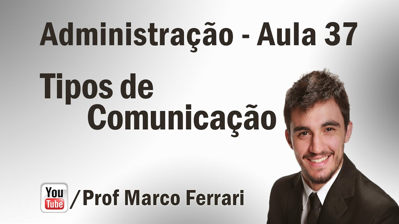 Administração - Aula 37 (Tipos de Comunicação)
