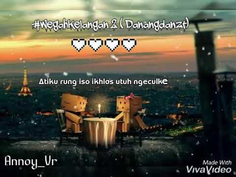 wegah kelangan 2 - danangdanzt #status whatsapp