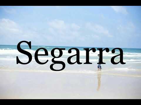How To Pronounce Segarra🌈🌈🌈🌈🌈🌈Pronunciation Of Segarra