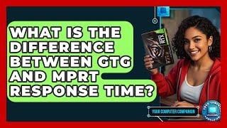 Download lagu What Is The Difference Between GTG And MPRT Response Time? - Your Computer Companion mp3 Download lagu What Is The Difference Between GTG And MPRT Response Time? - Your Computer Companion mp3