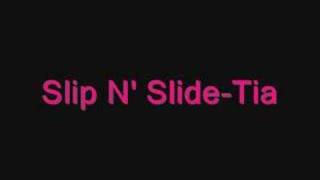 Slip N' Slide-Tia