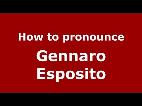 How to pronounce Gennaro Esposito (Italian/Italy)  - PronounceNames.com