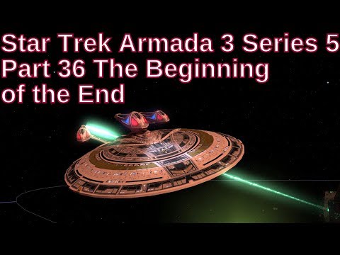 Star Trek Armada 3 Series 5 Part 36 - The Beginning of the End