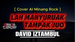 Download lagu Lah Manyuruak Tampak Juo - David Iztambul  []  [Cover AI Minang Rock] mp3