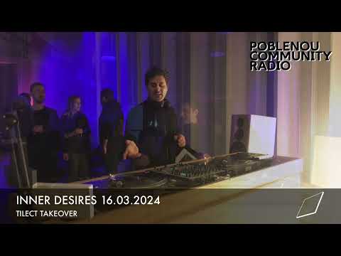INNER DESIRES  - TILECT takeover ​⁠@pnc_radio 16.03.2024