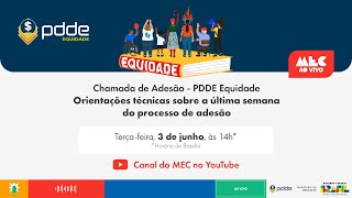 #MECAoVivo | Chamada de Adesão – PDDE Equidade