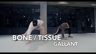 BONE + TISSUE - GALLANT / J-TUBE CHOREOGRAPHY