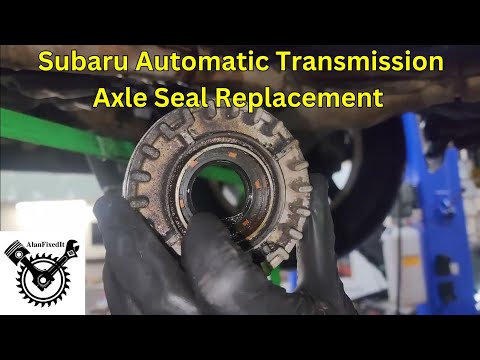 Subaru Outback Axle Seal Replacement - 4EAT - AlanFixedIt
