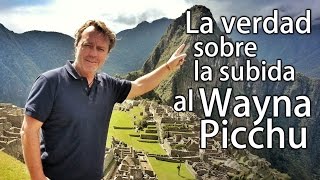 La verdad sobre la subida al Wayna Picchu - Clasicazos