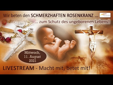 Wir beten mit Ihnen den "Schmerzhaften Rosenkranz" zum Schutz des ungeborenen Lebens.