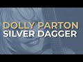 Dolly Parton - Silver Dagger (Official Audio)