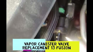 How To Replace Vapor Canister Purge Valve 2013Ford Fusion