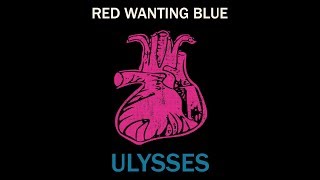 Red Wanting Blue - Ulysses (Official Lyric Video)