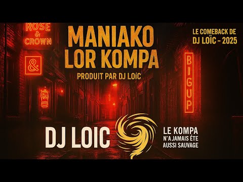 MANIAKO LOR KOMPA ( 2025 )