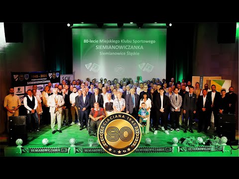 Jubileusz z okazji 80-lecia istnienia MKS Siemianowiczanka