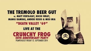The Tremolo Beer Gut - Death Valley '69 (Live at the Crunchy Frog 20th Anniversary Party)