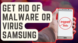 How To Get Rid Of Malware Or Virus On Samsung