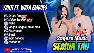 Download lagu SEMUA TAU - Yanti Mahardika Ft. Wafa Embues | MALAM TERAKHIR | PIANO || FULL ALBUM DANGDUT VIRAL mp3 Download lagu SEMUA TAU - Yanti Mahardika Ft. Wafa Embues | MALAM TERAKHIR | PIANO || FULL ALBUM DANGDUT VIRAL mp3