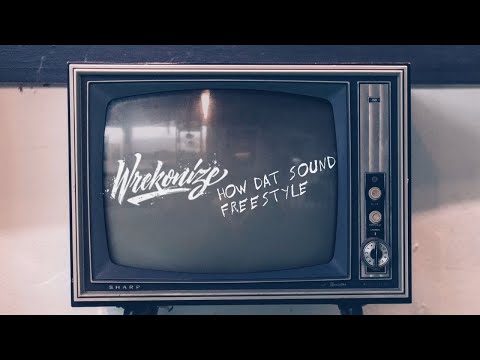 Wrekonize - How Dat Sound (Freestyle)