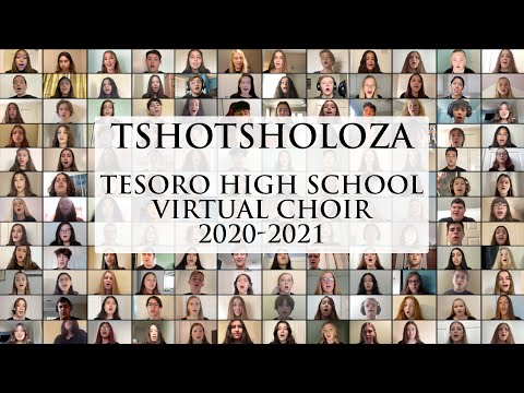 "Tshotsholoza" performed by the Tesoro High School Virtual Choir