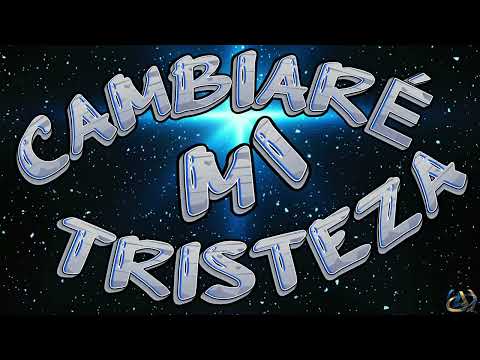 CAMBIARÉ MI TRISTEZA POR GOZO, LETRA