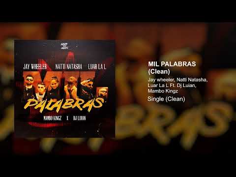 Jay wheeler, Natti Natasha, Luar La L Ft. Dj Luian, Mambo Kingz  - Mil Palabras (Clean Version)