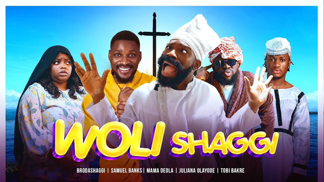 WOLI SHAGGI - Brodashaggi | Samuel Banks | Mama Deola | Juliana Olayode | Tobi Bakre | Rufai Bukola| Thumbnail