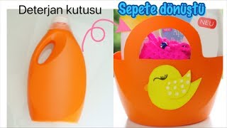 GERİ DÖNÜŞÜM DETERJAN KUTUSU SEPET RECYCLE HOW TO PLASTİC BOTTLE BECOME CUTE BASKET