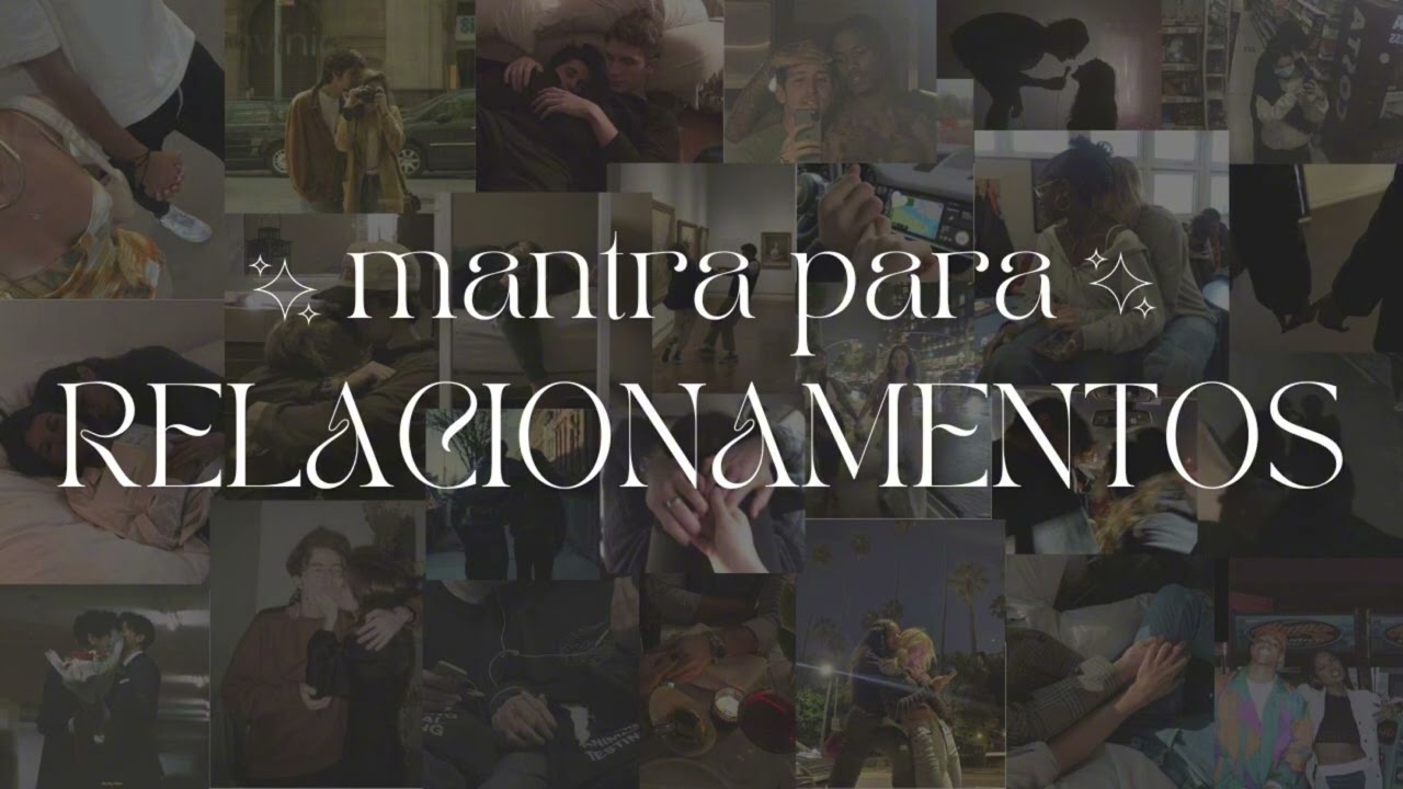 Mantra para relacionamentos ♡