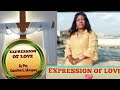 Expression of Love:     by Pst. Caroline C. Ukagwu.  New release April 2021)