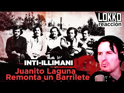 Reacción a Inti Illimani - Juanito Laguna Remonta un Barrilete | Análisis de Lokko!
