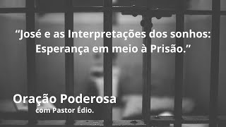 Oração Poderosa com Pastor Édio - 465