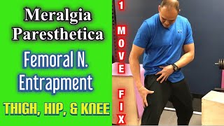 Meralgia Paresthetica! Femoral N Entrapment! FIX Thigh, Hip, & Knee Pain! ONE MOVE! | Dr Wil & Dr K