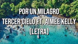 Por Un Milagro - Tercer Cielo ft. Aimee Kelly (Letra)