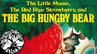 The Little Mouse The Red Ripe Strawberry and THE B