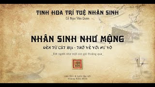 Nhân sinh như mộng | Đến từ hư vô - Về với cát bụi