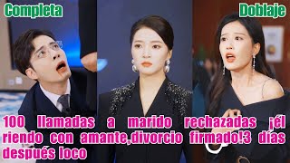 100 llamadas a marido rechazadas ¡él riendo con amante,divorcio firmado!3 días después loco#251212hd
