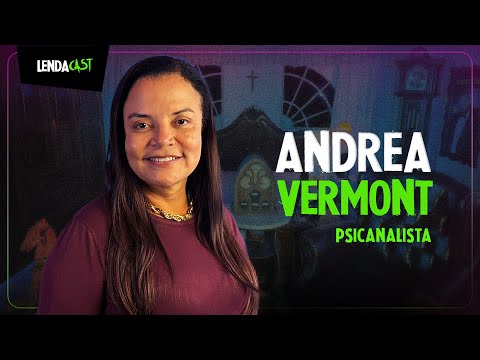 O LADO SOMBRIO DA INTERNET - com Andrea Vermont | LendaCast #225