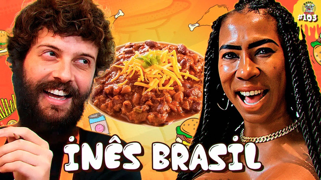 O BRASIL NÃO ESTÁ PREPARADO PARA INÊS BRASIL - Rango Brabo #103