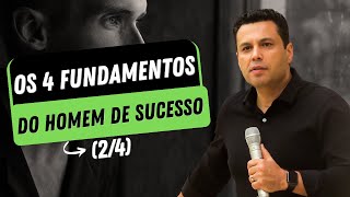 OS 4 FUNDAMENTOS DO HOMEM DE SUCESSO (2/4)