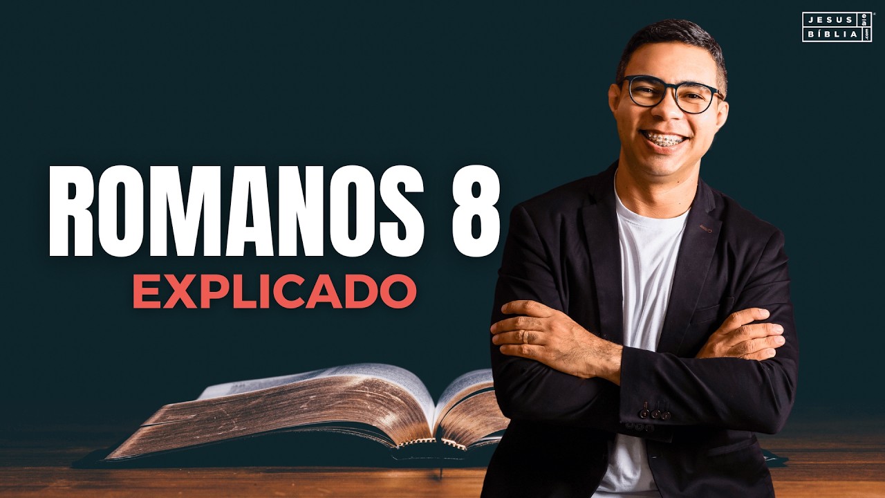 Romanos 8 Estudo: MAIS QUE VENCEDORES Em CRISTO (Bíblia Explicada)