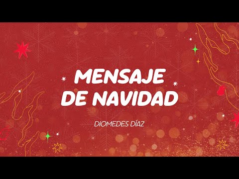 Diomedes Diaz - Mensaje de Navidad [Letra Oficial]