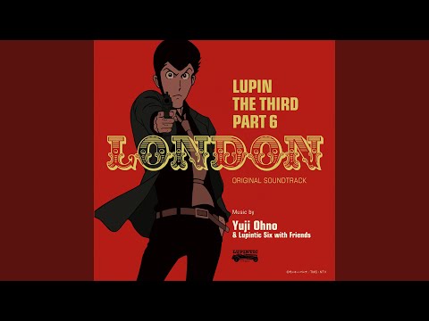 Lupin Sansei: Prison of the Past Lupin III no Theme 2019 Yuji Ohno & Lupintic Six with Friends feat. Shigeru Matsuzaki