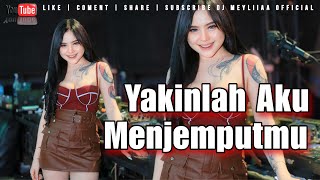 Download lagu FUNKOT - YAKINLAH AKU MENJEMPUTMU (KANGEN BAND) BY DJ MEYLIA mp3