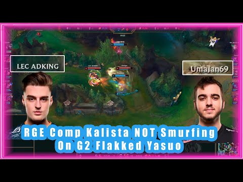 RGE Comp Kalista NOT Smurfing On G2 Flakked Yasuo
